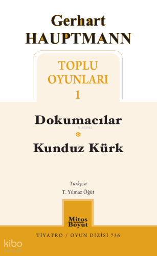 Gerhart Hauptmann Toplu Oyunları 1;Dokumacılar - Kunduz Kürk