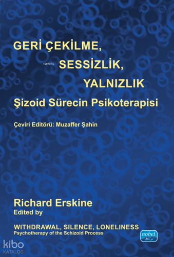 Geri Çekilme , Sessizlik , Yalnızlık; Şizoid Sürecin Psikoterapisi