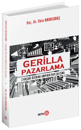 Gerilla Pazarlama;Z Kuşağı Üzerine Ampirik Bir Çalışma