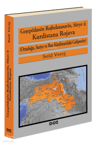 Geşepêdanên Rojhelatanavîn, Sûrye û Kurdistana Rojava;(Ortadoğu, Suriye ve Batı Kürdistan'daki Gelişmeler)