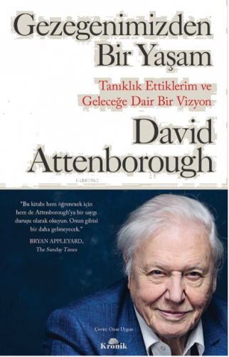 Gezegenimizden Bir Yaşam ;Tanıklık Ettiklerim ve Geleceğe Dair Bir Vizyon