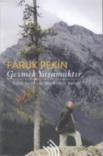 Gezmek Yaşamaktır; Kültür Turizmi ve Gezi Kültürü Yazıları