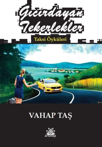 Gıcırdayan Tekerlekler - Taksi Öyküleri
