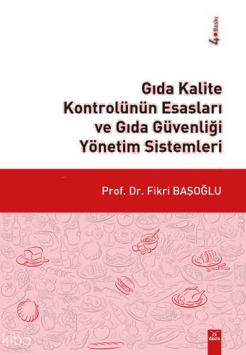 Gıda Kalite Kontrolünün Esasları ve Gıda Güvenliği Yönetim Sistemleri