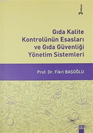 Gıda Kalite Kontrolünün Esasları ve Gıda Güvenliği Yönetim Sistemleri