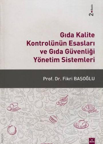 Gıda Kalite Kontrolünün Esasları ve Gıda Güvenliği Yönetim Sistemleri
