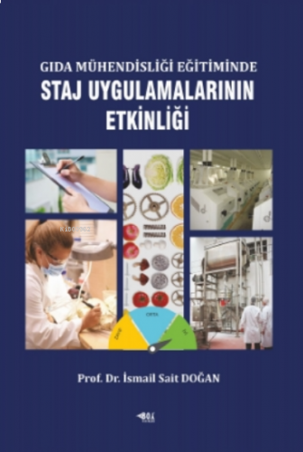 Gıda Mühendisliği Eğitiminde Staj Uygulamalarının Etkinliği