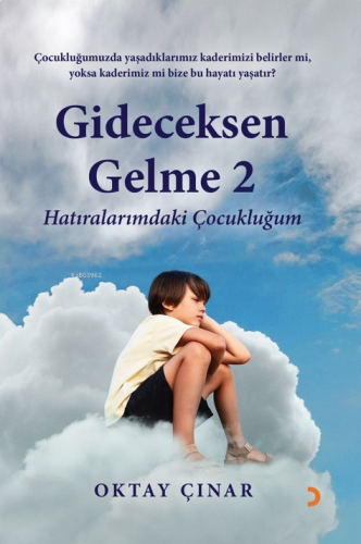 Gideceksen Gelme 2;Hatıralarımdaki Çocukluğum