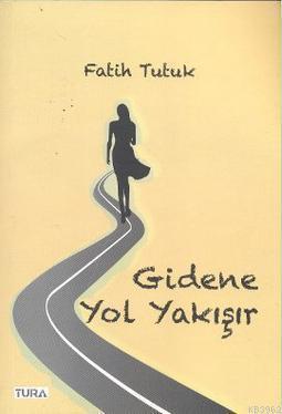 Gidene Yol Yakışır