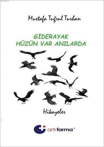 Giderayak Hüzün Var Anılarda