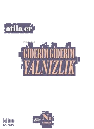 Giderim Giderim Yalnızlık