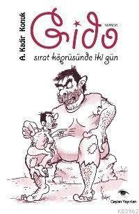 Gido; Sırat Köprüsünde İki Gün