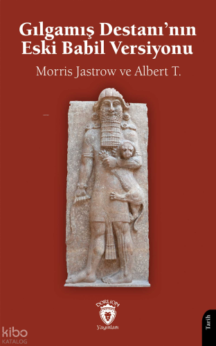 Gılgamış Destanı’nın Eski Babil Versiyonu
