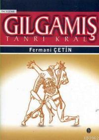 Gılgamış Tanrı Kral