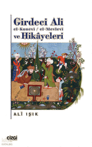 Girdeci Ali el-Konevi - El-Mevlevi ve Hikayeleri