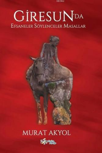 Giresun'da Efsaneler, Söylenceler, Masallar