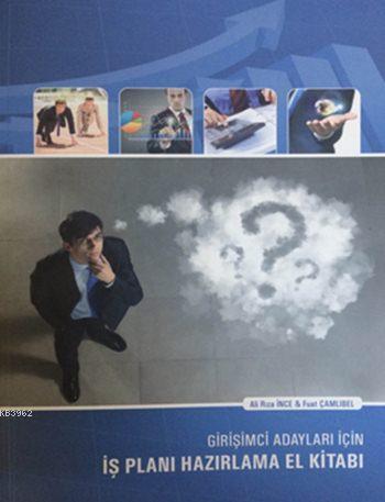 Girişimci Adayları İçin İş Planı Hazırlama El Kitabı