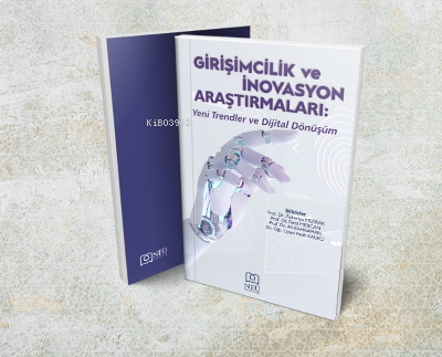 Girişimcilik ve İnovasyon Araştırmaları: Yeni Trendler ve Dijital Dönüşüm
