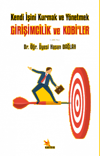 Girişimcilik ve Kobi’ler;Kendi İşini Kurmak ve Yönetmek