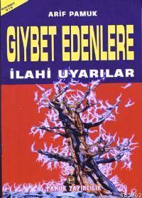 Gıybet Edenlere İlahi Uyarılar (Sohbet-015)