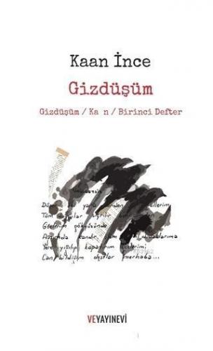 Gizdüşüm; Gizdüşüm / K an / Birinci Defter