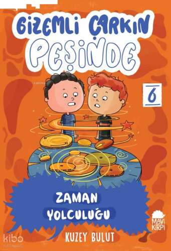 Gizemli Çarkın Peşinde;Zaman Yolculuğu