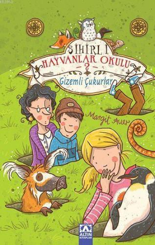 Gizemli Çukurlar; Sihirli Hayvanlar Okulu 2