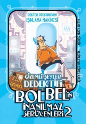 Gizemli Şeyler Dedektifi Bol Bel'in İnanılmaz Serüvenleri 2