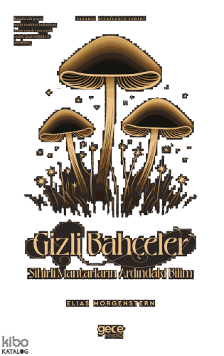 Gizli Bahçeler Sihirli Mantarların Ardındaki Bilim