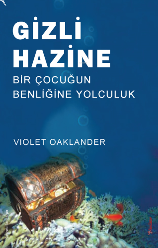 Gizli Hazine;Bir Çocuğun Benliğine Yolculuk