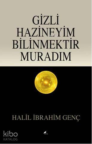 Gizli Hazineyim Bilinmektedir Muradım