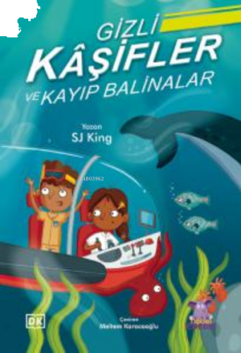 Gizli Kâşifler ve Kayıp Balinalar ;The Secret Explorers and the Lost Whales