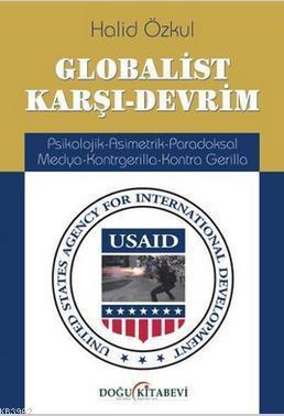 Globalist Karşı - Devrim; Psikolojik-Asimetrik-Paradoksal Medya-Kontrgerilla-Kontra Gerilla