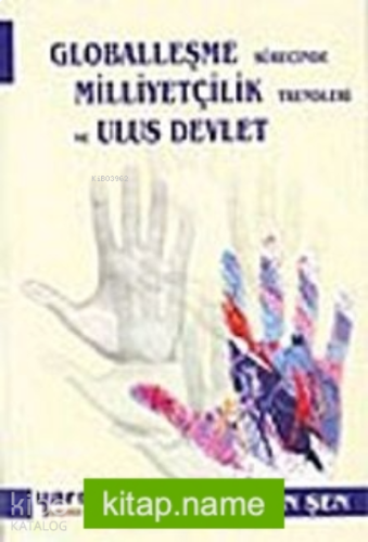 Globalleşme Sürecinde Milliyetçilik Trendleri ve Ulus Devlet