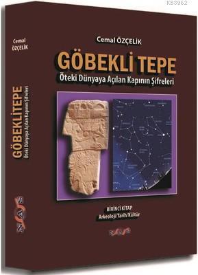 Göbekli Tepe: Öteki Dünyaya Açılan Kapının Şifreleri