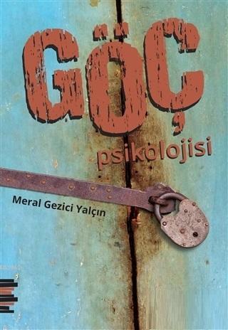 Göç Psikolojisi; Göçmen Gerçeğini Anlamlandırmaya Dönük Bir Sosyal Psikoloji Derlemesi
