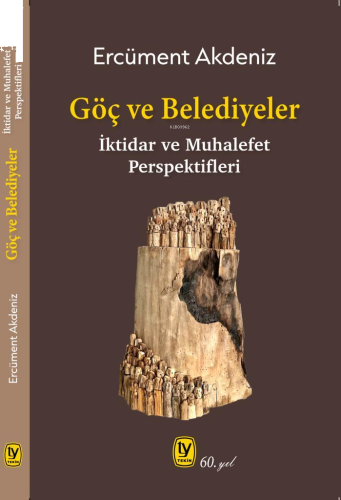 Göç ve Belediyeler ;İktidar ve Muhalefet Perspektifleri