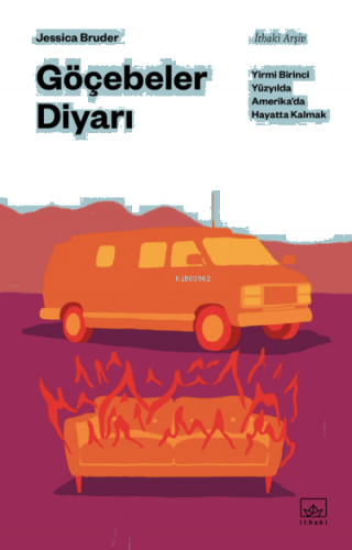 Göçebeler Diyarı;Yirmi Birinci Yüzyılda Amerika’da Hayatta Kalmak