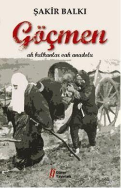 Göçmen; Ah Balkanlar Vah Anadolu