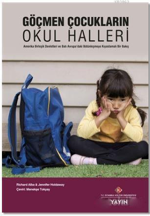 Göçmen Çocukların Okul Halleri; ABD ve Batı Avrupa'daki Bütünleşmeye Kıyaslamalı Bir Bakış