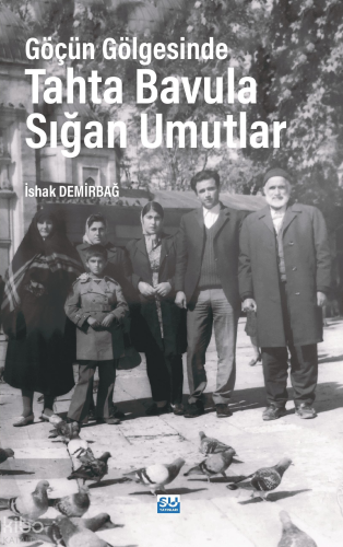 Göçün Gölgesinde Tahta Bavula Sığan Umutlar