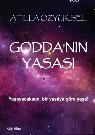 Godda'nın Yasası; Yaşayacaksan Bir Yasaya Göre Yaşa!