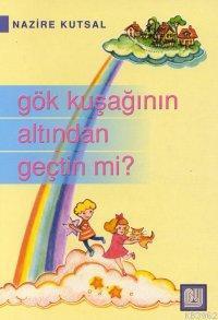 Gök Kuşağının Altından Geçtin mi?