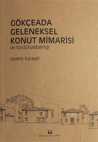 Gökçeada Geleneksel Konut Mimarisi ve Sürdürülebilirliği