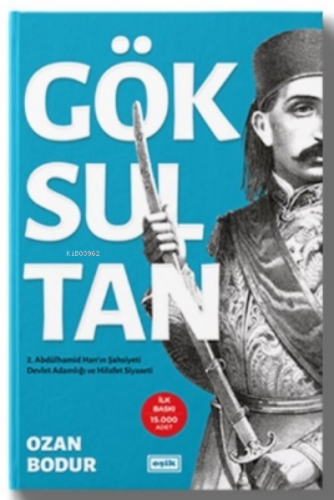 Göksultan 2. Abdülhamid Han'ın Şahsiyeti Devlet Adamlığı ve Hilafet Siyaseti