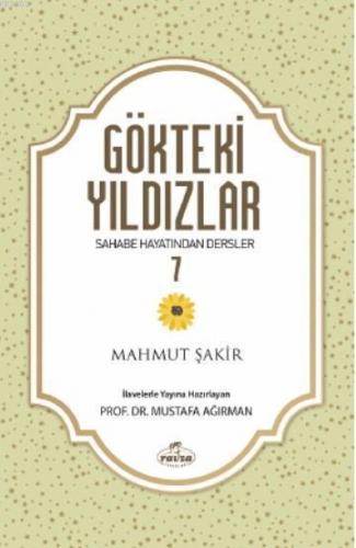 Gökteki Yıldızlar 7; Sahabe Hayatından Dersler