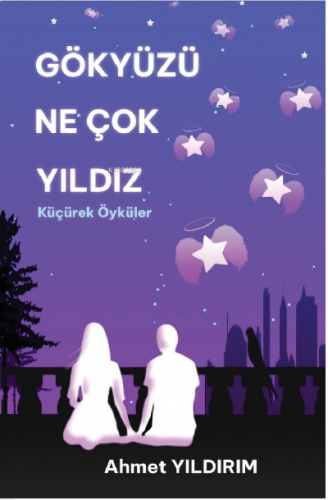 Gökyüzü Ne Çok Yıldız Küçürek Öyküler
