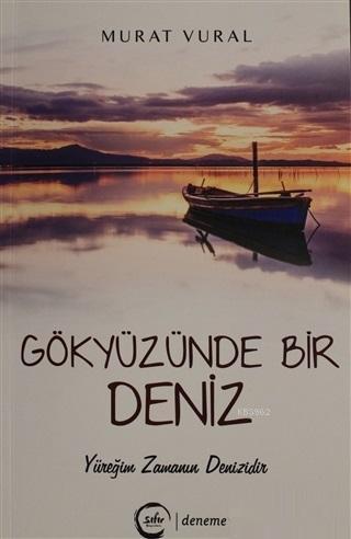 Gökyüzünde Bir Deniz; Yüreğim Zamanın Denizidir