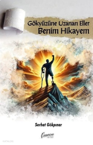 Gökyüzüne Uzanan Eller Benim Hikayem