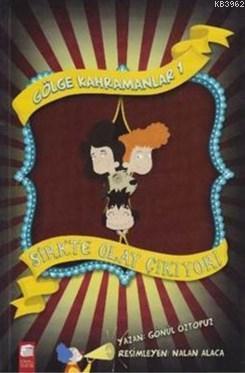 Gölge Kahramanları 1; Sirkte Olay Çıkıyor